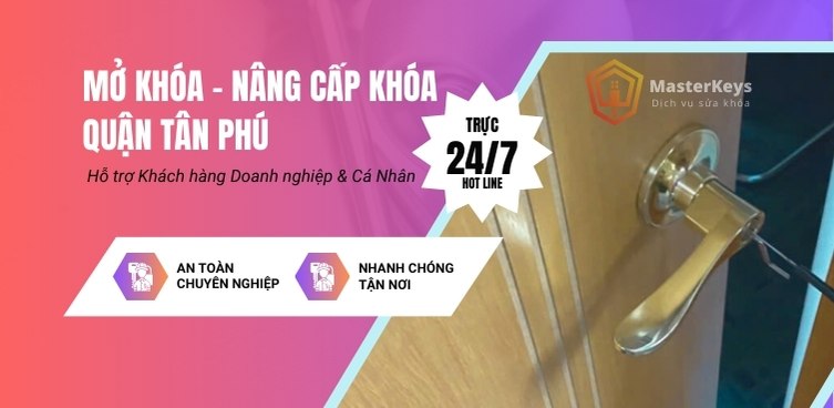 Dịch vụ Sửa khóa quận Tân Phú Nhanh chóng, 15p Có Mặt | Kubet
